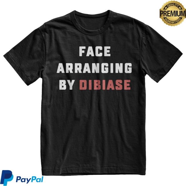 Face Arranging By Dibiase Tee