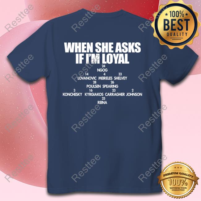 Official When She Asks If I'm Loyal Shirt David McGrady