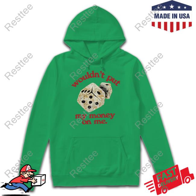 Money On Me Hoodie Official Morgan Wallen Merch Wouldn't Put My Momey On Me Hoodie