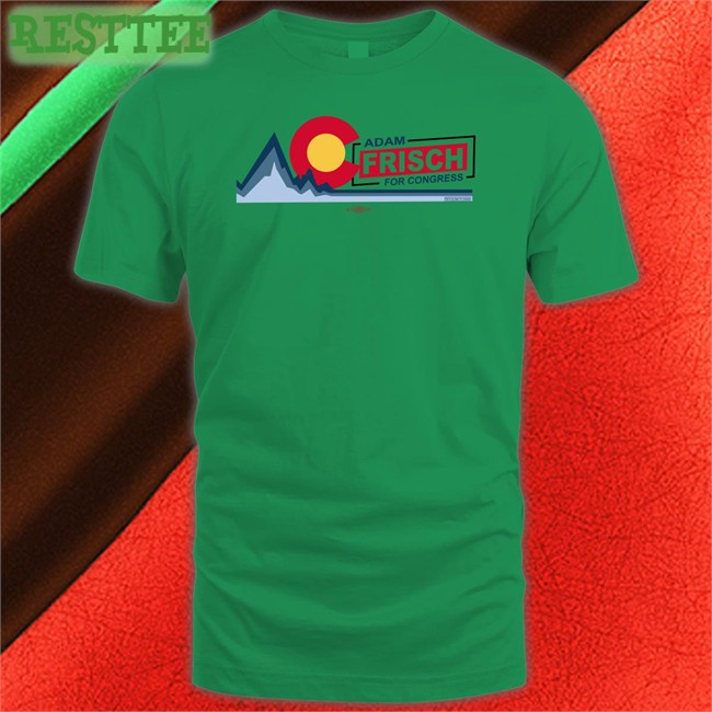 Best Seller Adamforcolorado Ac Adam Frisch For Congress Shirt Adam Frisch For Cd3 Ac Adam Frisch For Congress Shirt