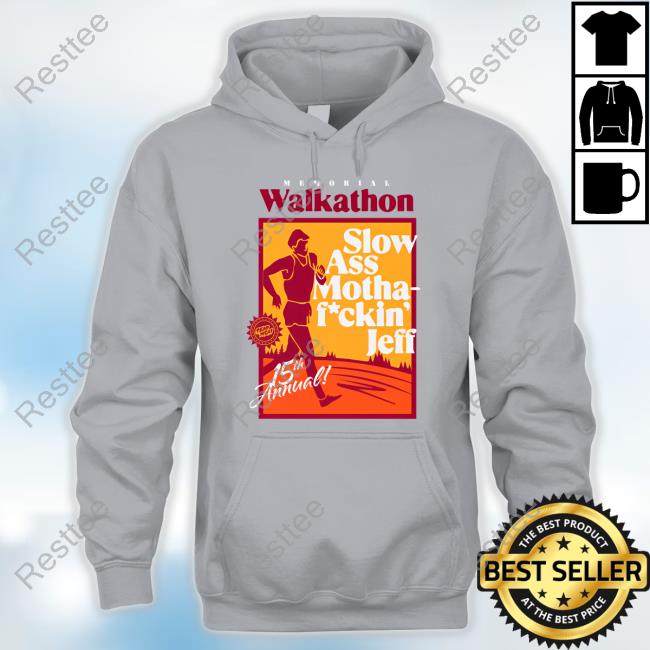 Memorial Walkathon Slow Ass Motha Fuckin' Jeff Tee Shirt