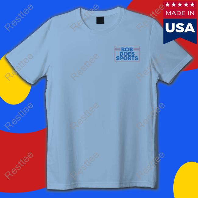 Bob Does Sports Merch Bob Does Sports Sweatshirt Official Bob Does Sports Merch Bob Does Sports Tee