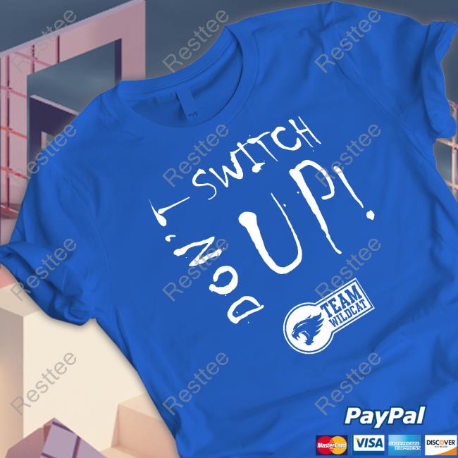 Don’t Switch Up Sweatshirt