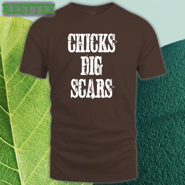 Chicks Dig Scars Edition Limited Black Tees Daniel