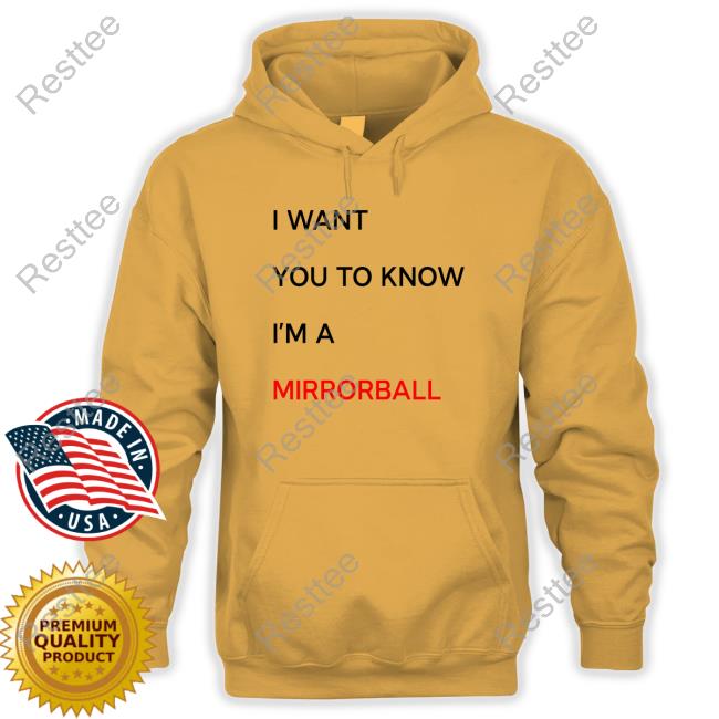 Official I Want You To Know I'm A Mirrorball Shirt
