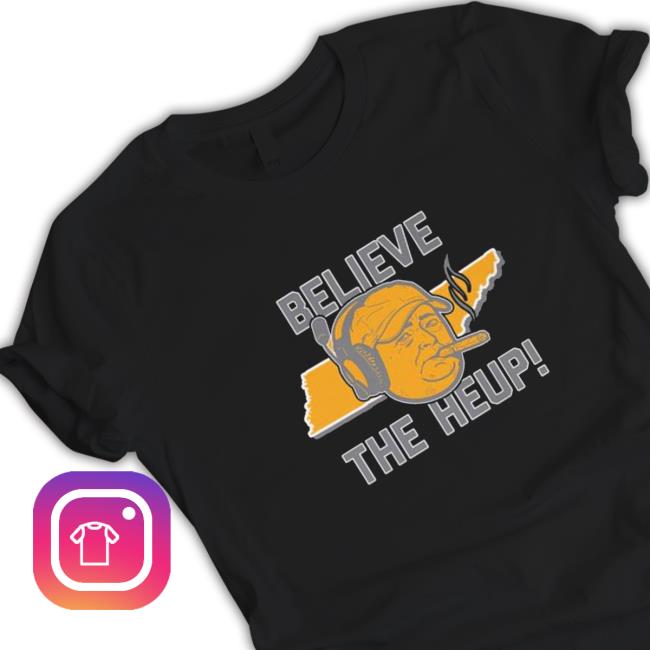 Official Josh heupel tennessee volunteers football believe the heup 2023 Tee