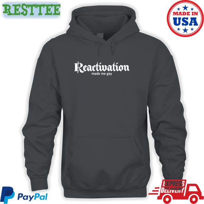 Howlcorp Merch Reactivation Made Me Gay Shirt Dana Howl