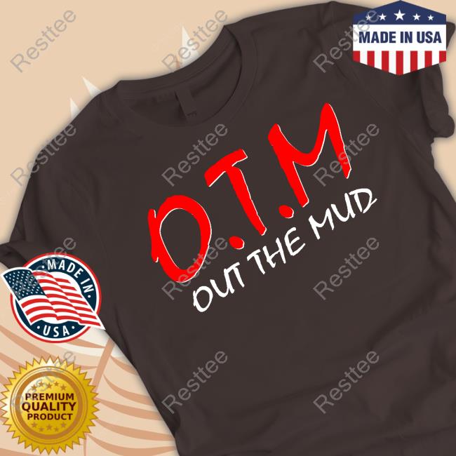 OTM Out The Mud Tank Top O.T.M Out The Mud T-Shirt