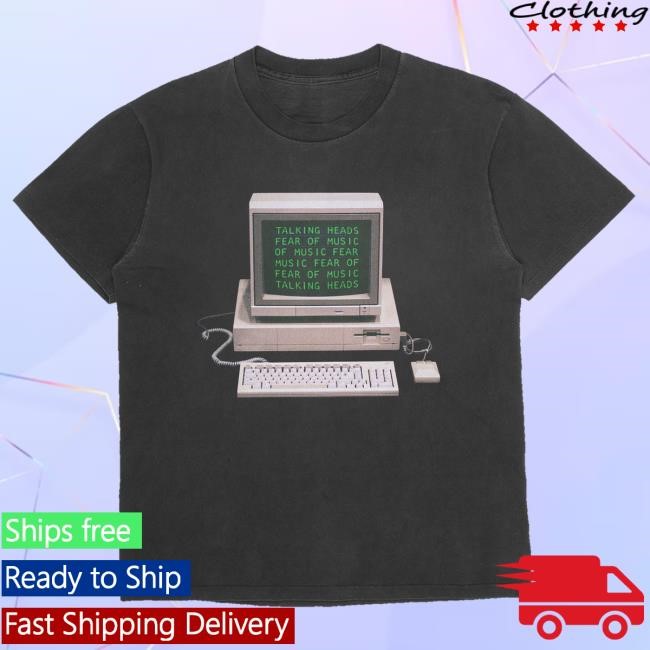 Talking Heads Official Merch Store Fear Of Music Computer Vintage Shirt Talking Heads Clothing Shop Apparel