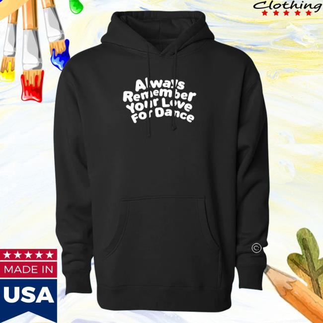 Official Charli D'Amelio Merch Store Charli D'Amelio Always Remember Your Love For Dance Pull Over Hoodie Black Charli D'Amelio Apparel Clothing Shop CharliD'Amelio