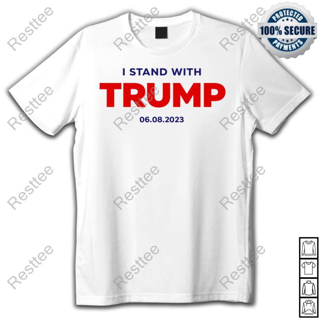 Donald Trump Merch I Stand With Trump 06.08.2023 Shirt Brian J. Karem Official I Stand With Trump 06.08.2023 T-Shirt
