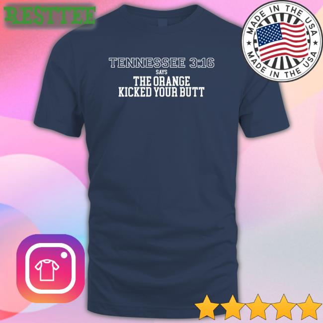 Barstool Sports Store Tennessee 3 16 Says The Orange Kicked Your Butt Tee
