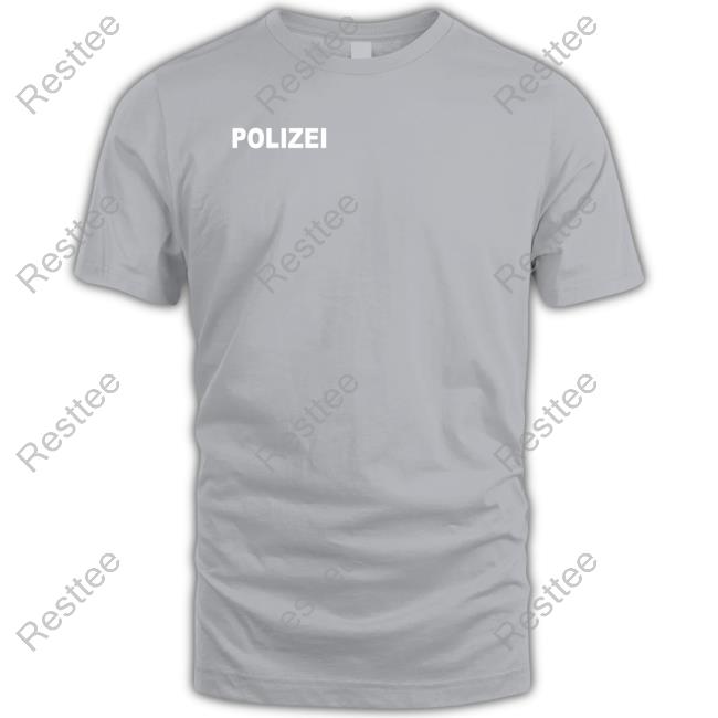 Polizei Meanin Shirts