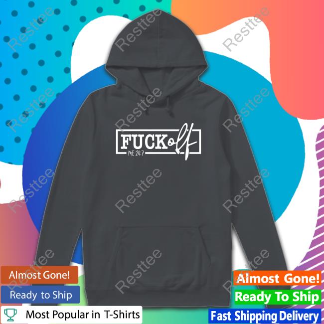 Fuck Off Me 24:7 Shirt Wicked-Naughty Merch Official Fuck Off Me 24:7 T-Shirt