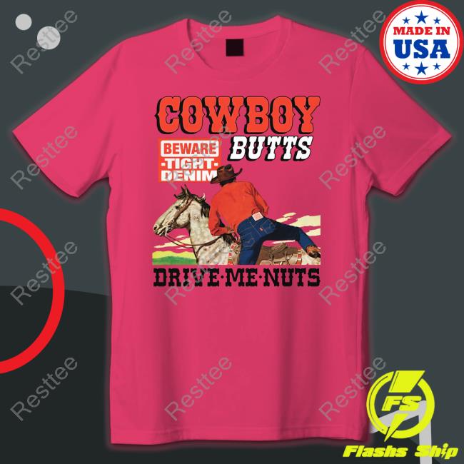 Official Cowboy Butts Drive Me Nuts Long Sleeve T-Shirt