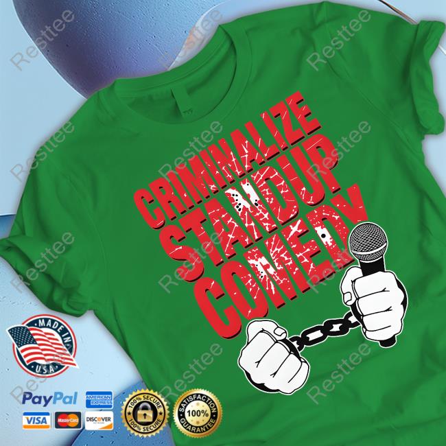 Criminalize Stand-Up Comedy Shirt Black Criminalize Stand-Up Comedy Shirt Shirts That Go Hard Goodshirts Merch