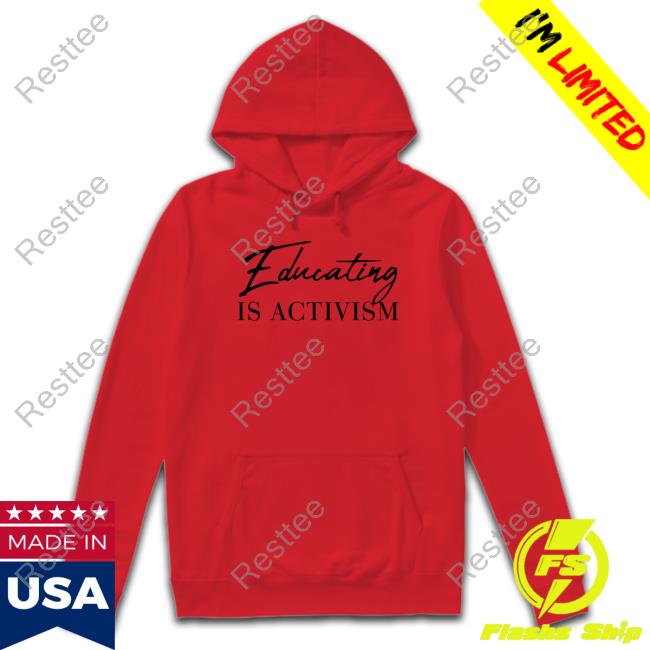 Official Educating Is Activism Tee