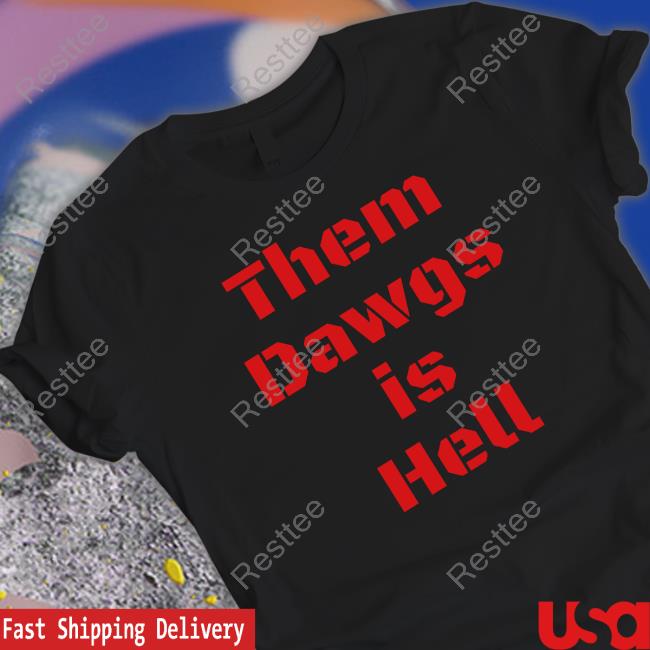 Uga Them Dawgs Is Hell Shirt