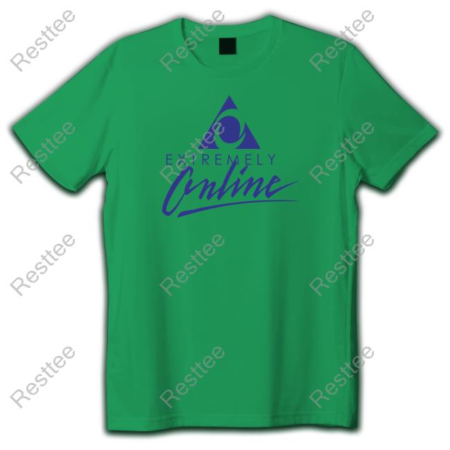 Official Extremely Online TShirts