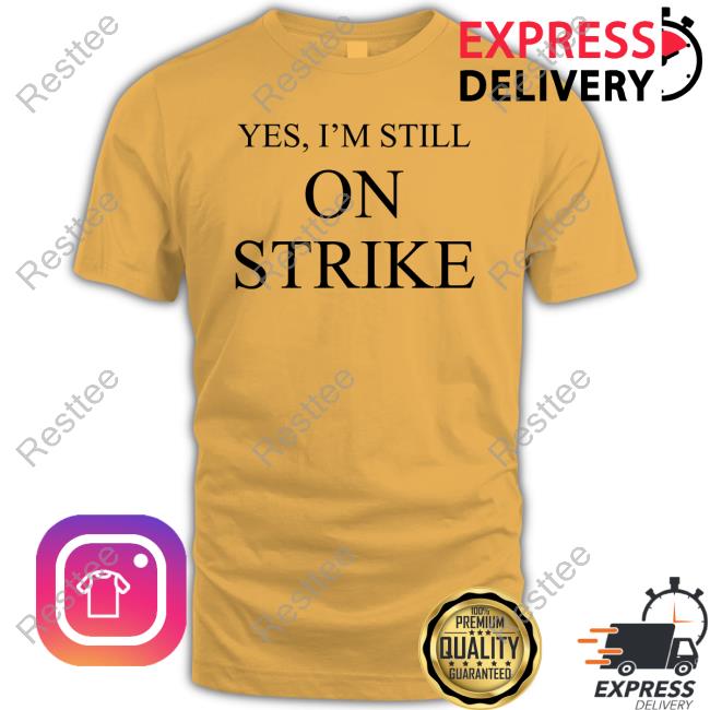 Official Yes I'm Still On Strike Hoodie