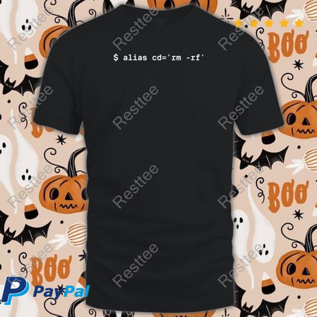 $ Alias Cd=Rm-Rf Tee Shirt