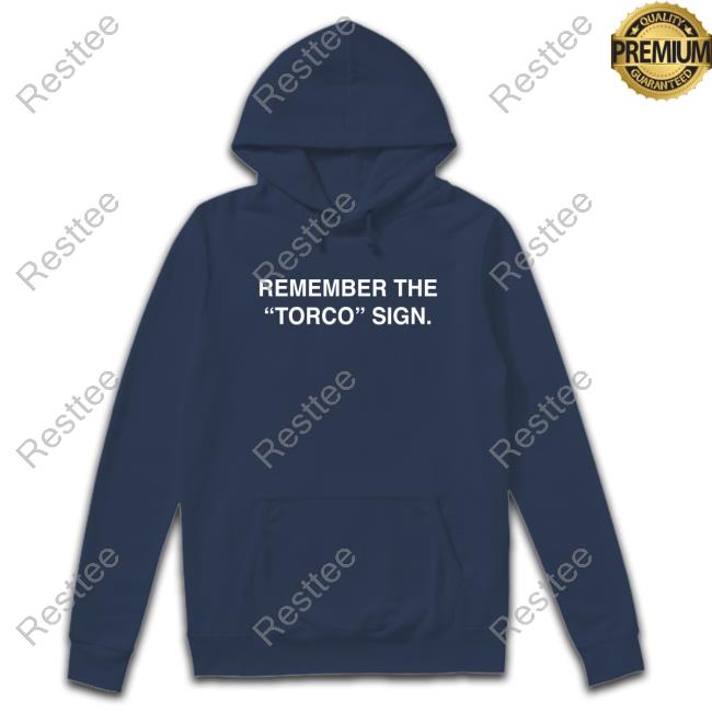 Remember The "Torco" Sign Tee Shirt Official Obvious Shirts Remember The "Torco" Sign New Shirt