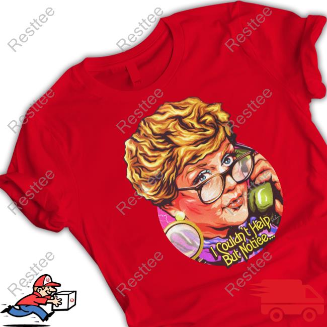 Nordacious I Couldn't Help But Notice Shirts Nordacious I Couldn't Help But Notice T Shirt