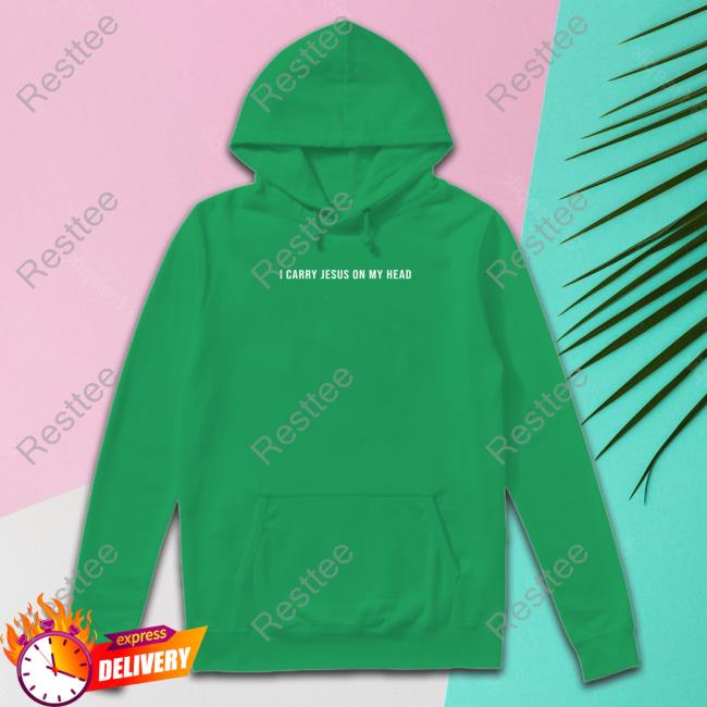 I Carry Jesus On My Head Sweater Erica Iren