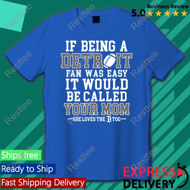 If Being A Detroit Fan Was Easy It Would Be Called Your Mom Sweatshirt Honolulu Blues