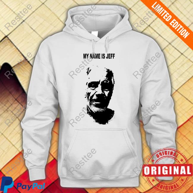 My Name Is Jeff Shirts