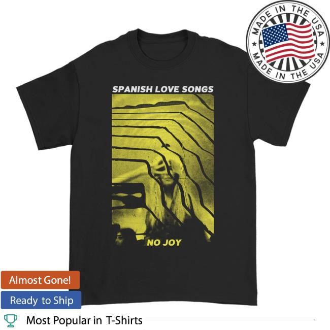 No Joy Tee Spanish Love Songs