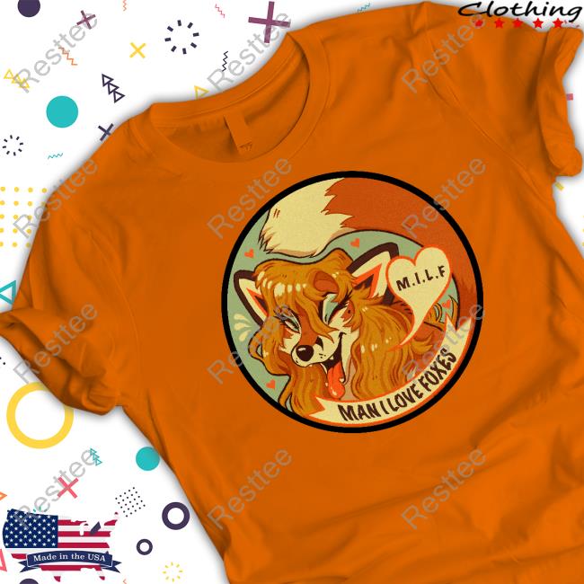 MILF Man I Love Foxes Funny Shirts Moth Sprout MILF Man I Love Foxes Funny Hoodie Moth Sprout