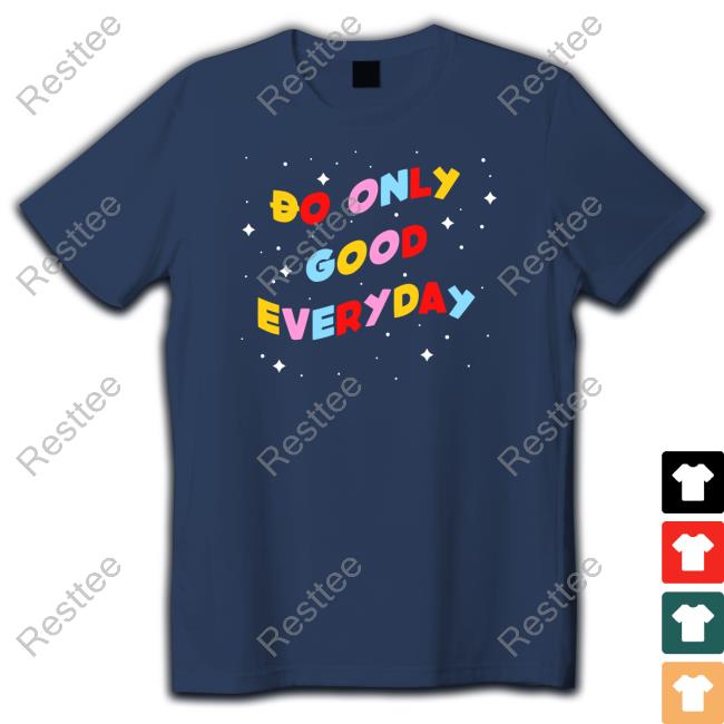 Dogecoin Swag Store Doge Universe Do Only Good Everyday Shirts