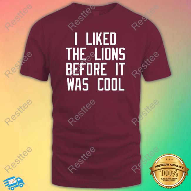 Slim Shady’s I Liked The Lions Before It Was Cool Sweatshirt I Liked The Lions Before It Was Cool Long Sleeved T Shirt