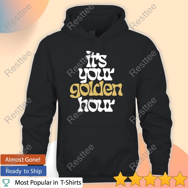 It's Your Golden Hour T-Shirt