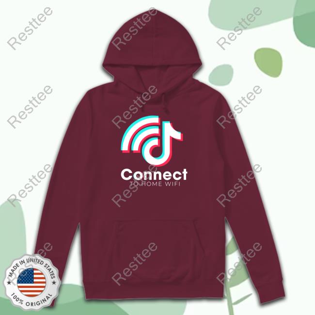 Connect to Wifi Tiktok Hoodie Connect to Wifi Tiktok Shirt