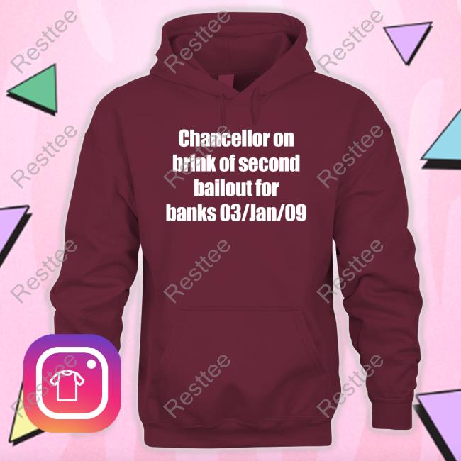 Chancellor On Brink Of Second Bailout For Banks 03/Jan/09 Hoodie