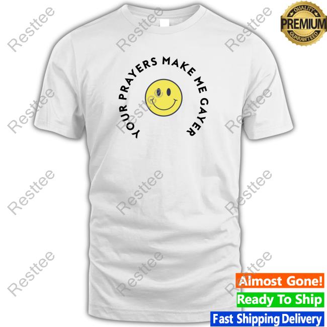 Official Your Prayers Make Me Gayer Pride Shirt Official ShopSewYou Your Prayers Make Me Gayer Pride Tee Shirt
