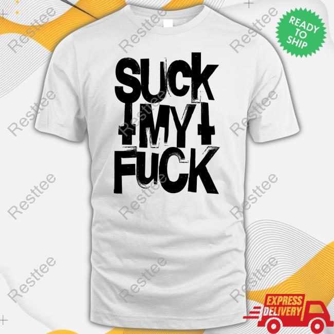 My Fuck Shirt