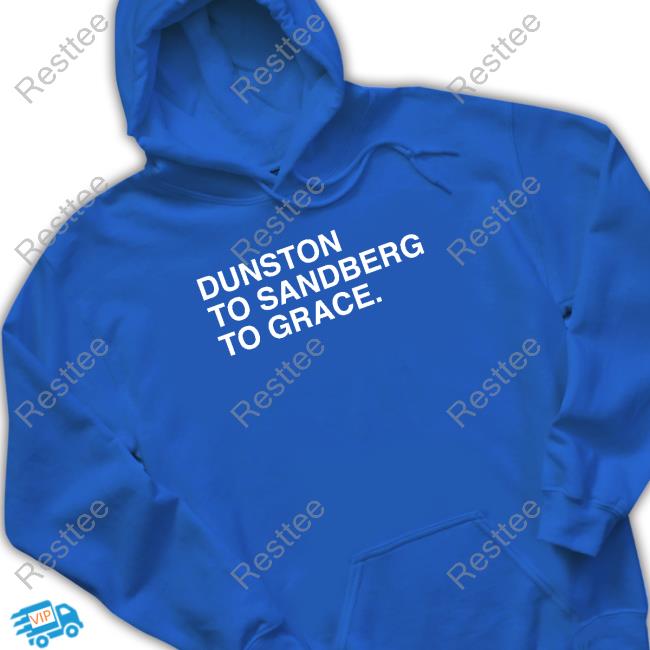 Official Duston To Sandberg To Grace Shirt