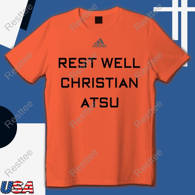Rest Well Christian Atsu Shirts