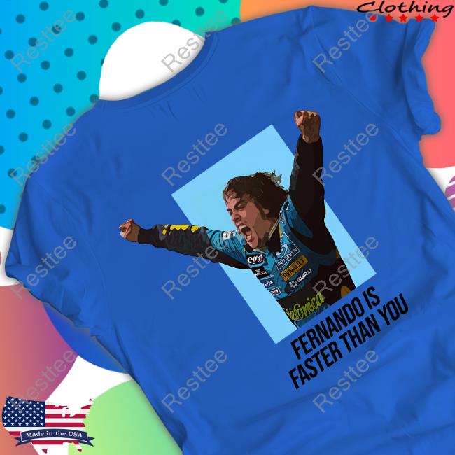 Fernando Is Faster Than You Shirt Official Club 1863 Merch Fernando Is Faster Than You De Fernando Alonso Shirt