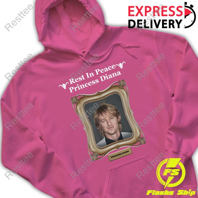 Rest In Peace Princess Diana Owen Wilson Tee Shirt Rest In Peace Princess Diana Owen Wilson Shirts