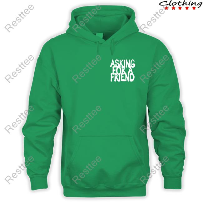 Badflower Store Asking For A Friend Shirts Asking For A Friend Hoodie Badflower Store