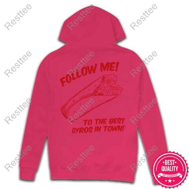 Amerikano's Grille Follow Me To The Best Gyros In Town Sweatshirt Amerikano's Grille Best Gyros In Town New Tee