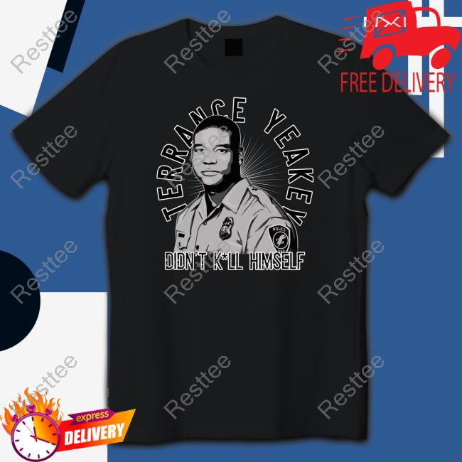 Toplobsta Merch Terrance Yeakey Didn't Kill Himself T Shirts Timcast