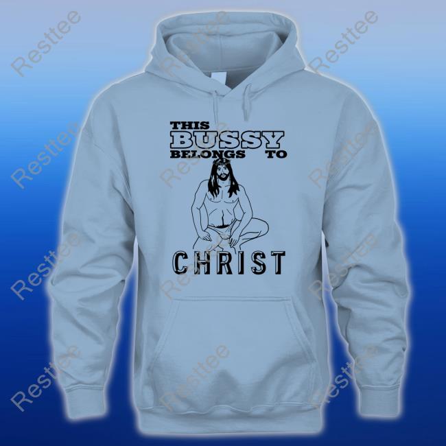 Official This Bussy Belongs To Christ T-Shirt