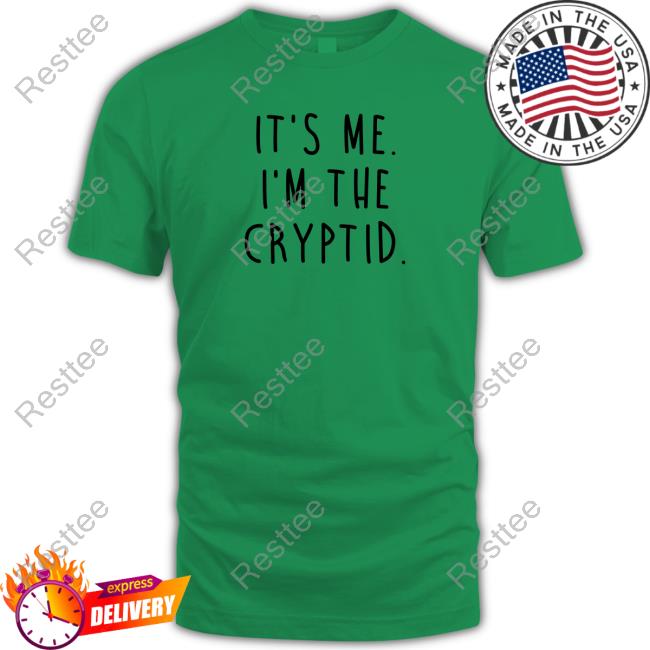 Official It's Me I'm The Cryptid Tee