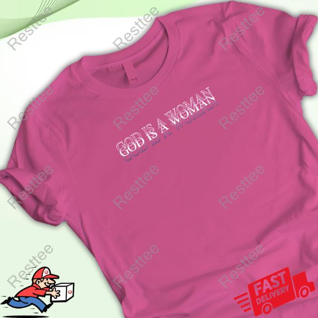 Official Ariana Grande Merch God Is A Woman T-Shirt God Is A Woman Shirts
