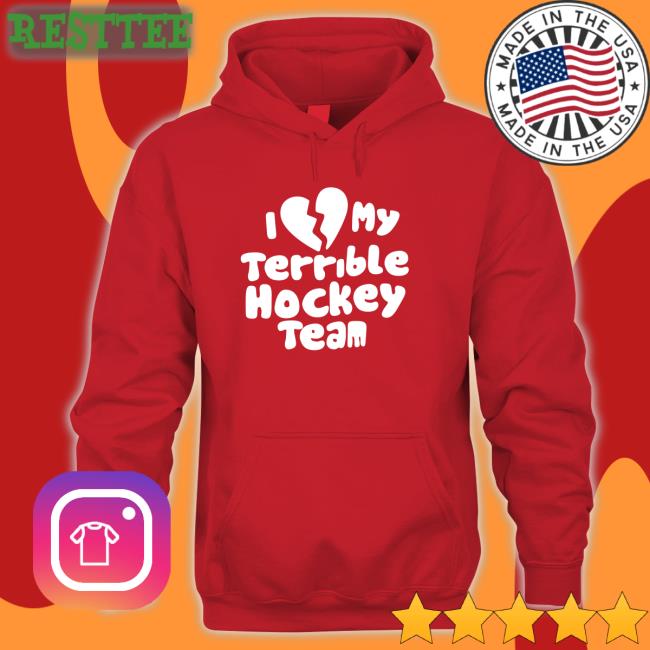 I Love My Terrible Hockey Team Long Sleeve